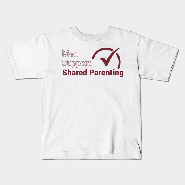 Men Support Shared Parenting Kids T-Shirt by National Parents Organization